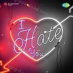 I Hate You - Anwar Hussain Song Download